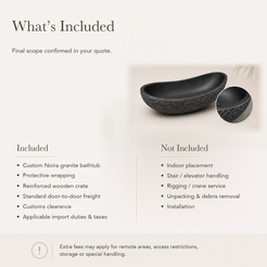 Noira Freestanding Raised-End Black Granite Soaking Bathtub — What’s Included in the Reference Price.