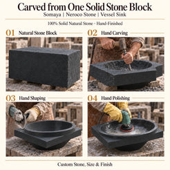 Somaya Neroco Stone Vessel Sink carved from one solid stone block, showing manual hammer-and-chisel carving, hand shaping and hand polishing; custom stone, size and finish.